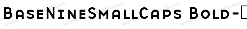 BaseNineSmallCaps Bold字体转换
